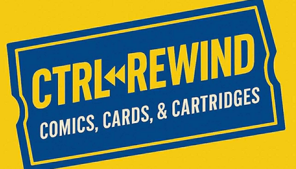 CTRL+REWIND: Comics, Cards, & Cartridges