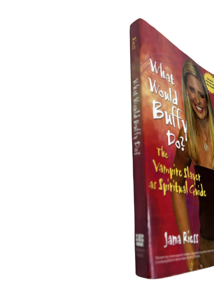 What Would Buffy Do? The Vampire Slayer as Spiritual Guide — Paperback | Jana Riess / Jossey-Bass / Wiley (2004) | Exclusive Eliza Dushku Interview