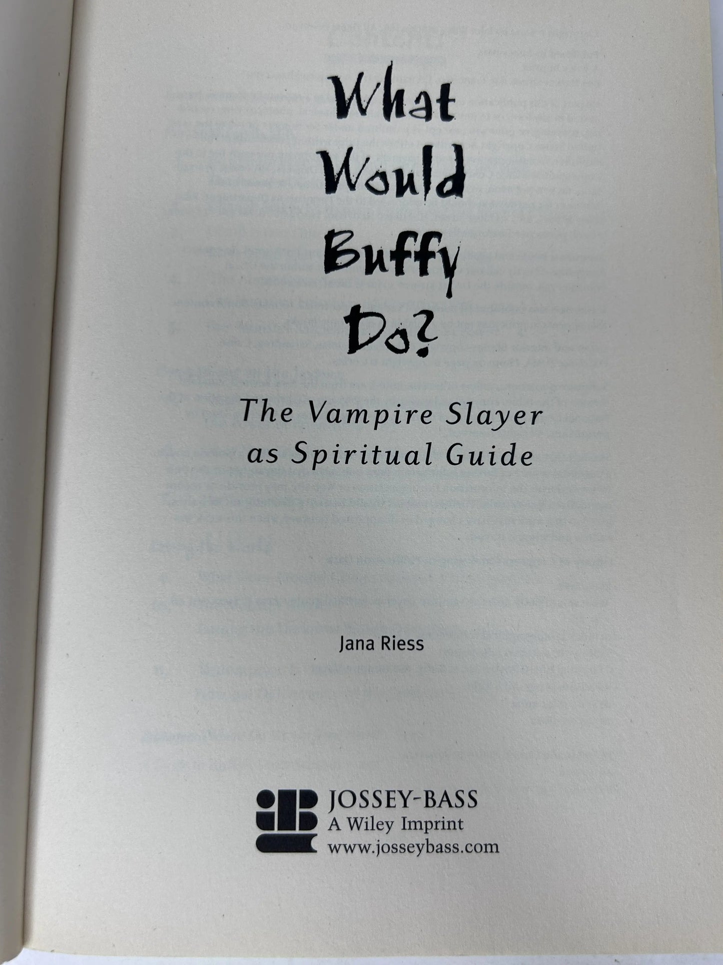 What Would Buffy Do? The Vampire Slayer as Spiritual Guide — Paperback | Jana Riess / Jossey-Bass / Wiley (2004) | Exclusive Eliza Dushku Interview